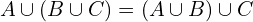 A\cup\left(B\cup C\right)=(A\cup B)\cup C