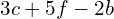 3c+5f-2b