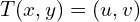 T(x, y) = (u, v)