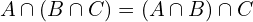 A\cap\left(B\cap C\right)=\left(A\cap B\right)\cap C