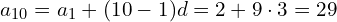 a_{10}=a_1+(10-1)d=2+9\cdot3=29