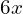 6x