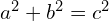 a^2+b^2=c^2