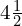 4\frac{1}{2}