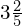 3\frac{2}{5}