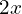 2x