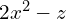 2x^2-z