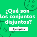 ¿Qué son los conjuntos disjuntos?