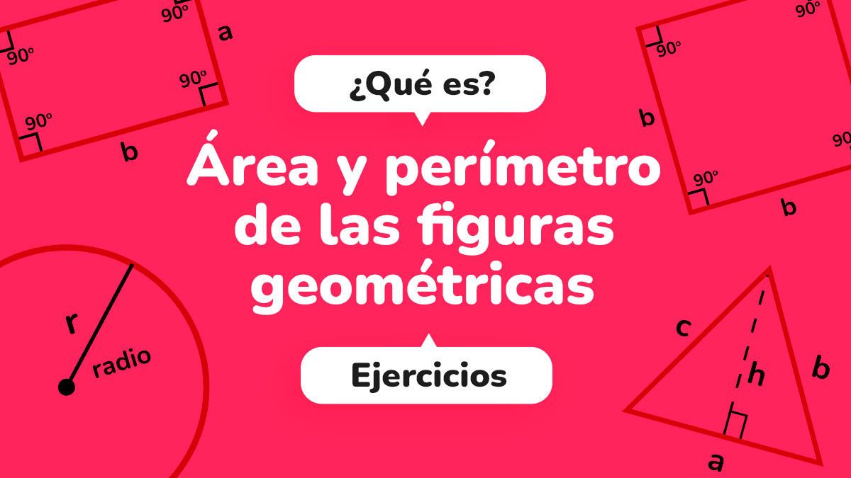 explique compartir Vago Área y perímetro de las 4 figuras geométricas más usadas