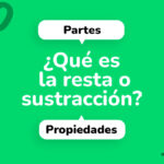 ¿Qué es la resta o sustracción?