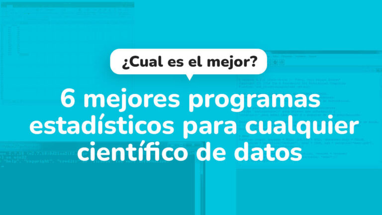 6 mejores programas estadísticos para cualquier científico de datos