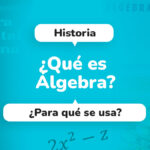 Álgebra, que es y historia