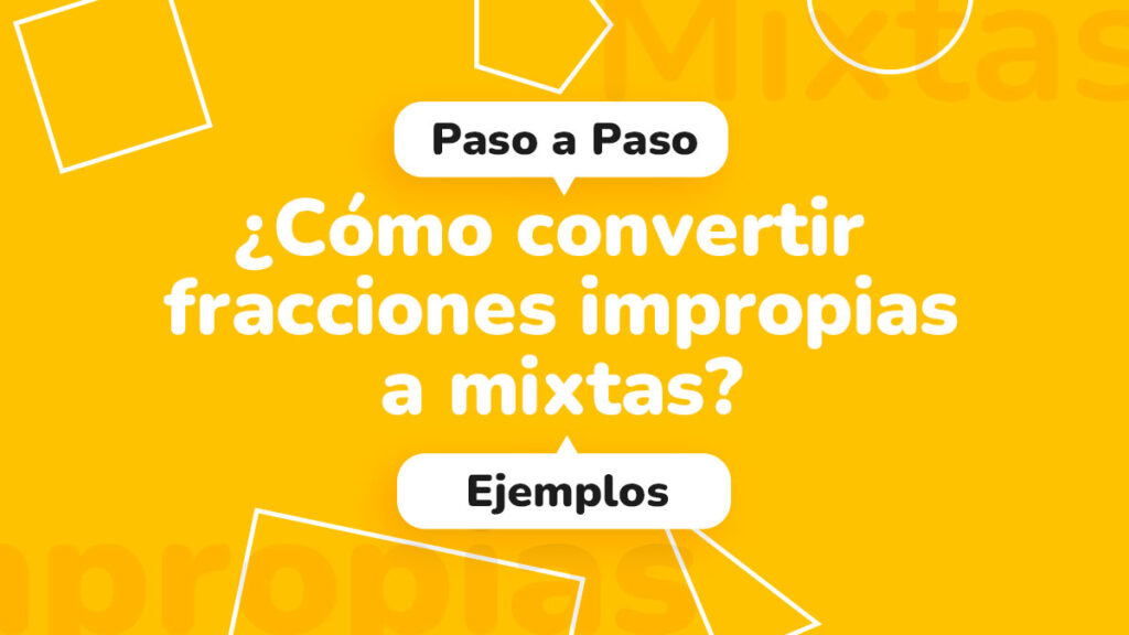 ¿Cómo convertir fracciones impropias a Mixtas?